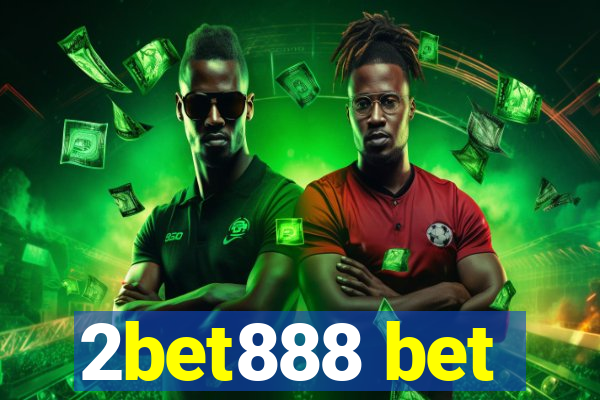 2bet888 bet