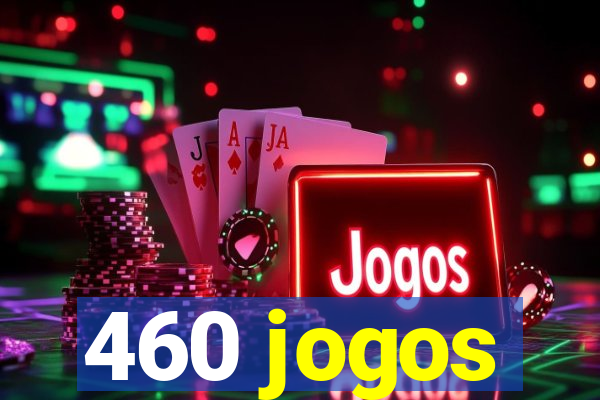 460 jogos