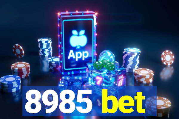 8985 bet