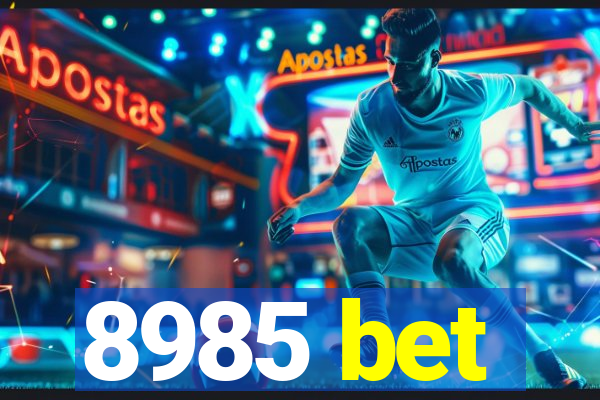 8985 bet