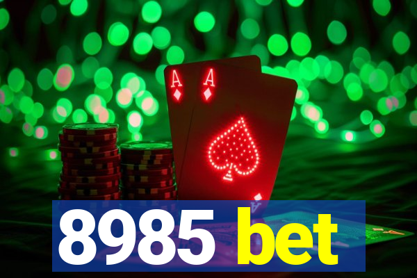 8985 bet