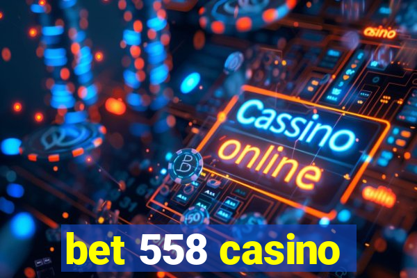 bet 558 casino