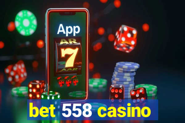 bet 558 casino