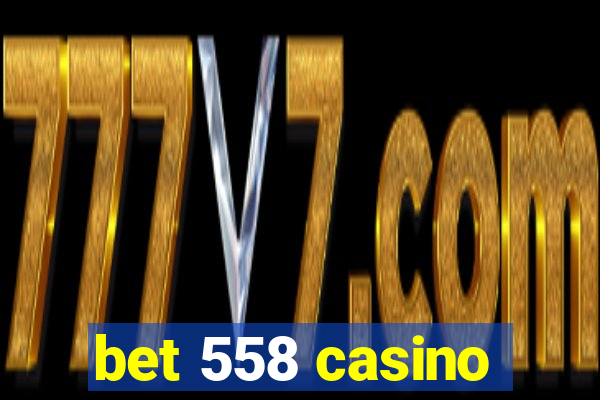 bet 558 casino