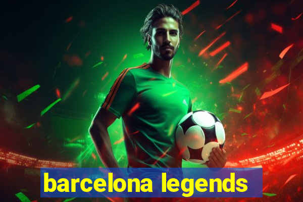 barcelona legends