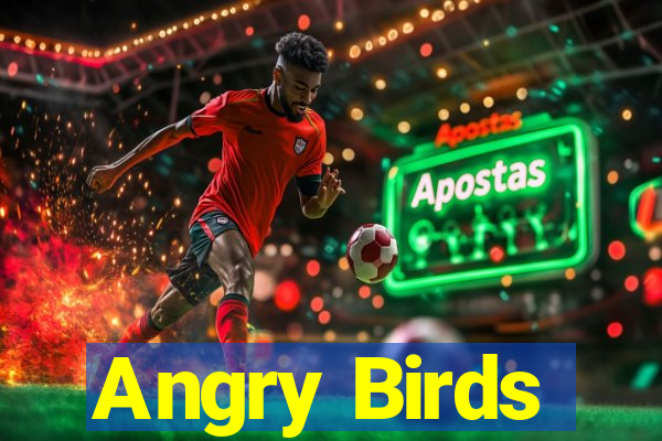 Angry Birds