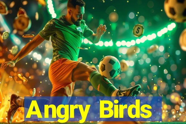 Angry Birds