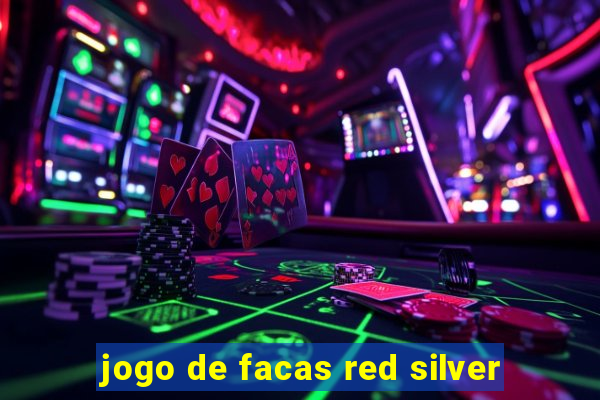 jogo de facas red silver