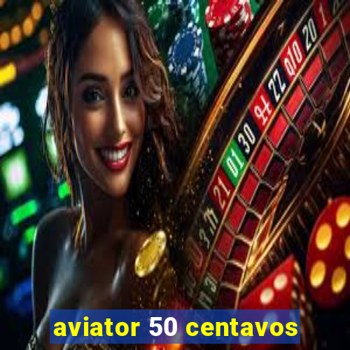 aviator 50 centavos