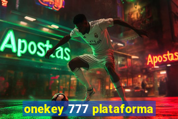 onekey 777 plataforma