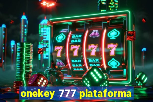 onekey 777 plataforma