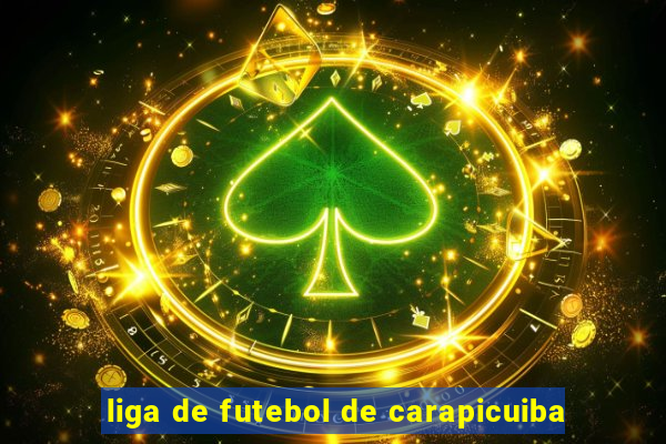 liga de futebol de carapicuiba