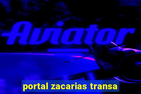 portal zacarias transa