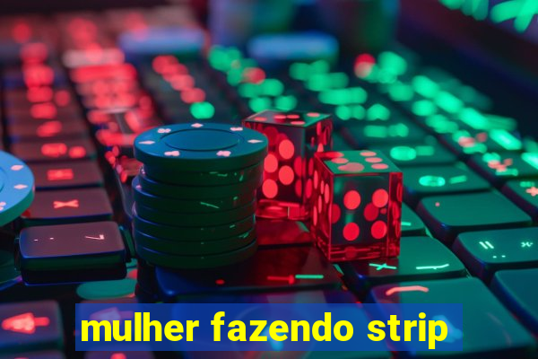 mulher fazendo strip