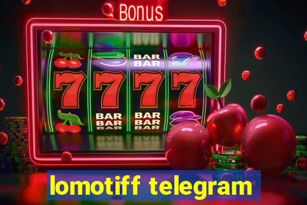 lomotiff telegram