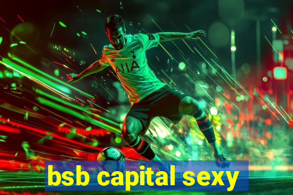 bsb capital sexy