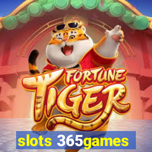 slots 365games