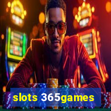 slots 365games