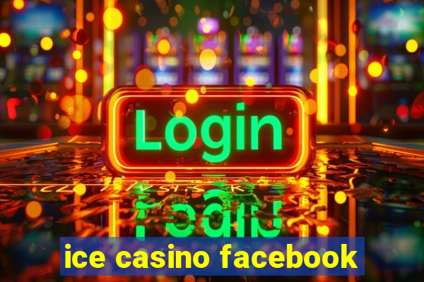 ice casino facebook