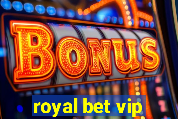 royal bet vip