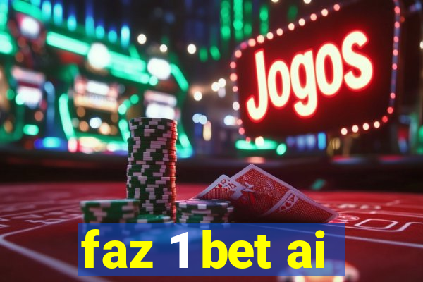 faz 1 bet ai