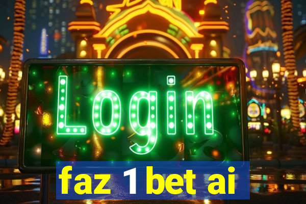 faz 1 bet ai