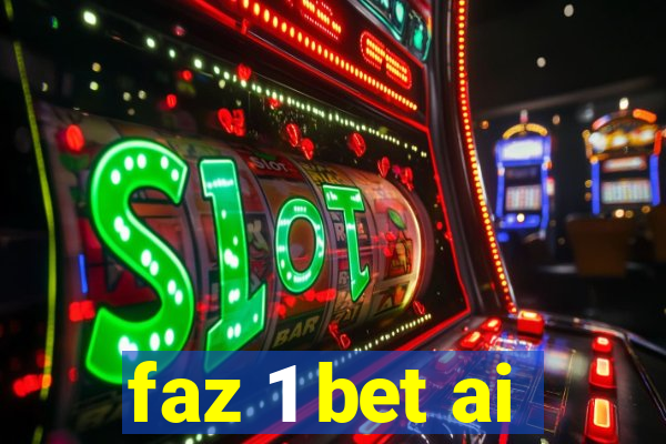 faz 1 bet ai