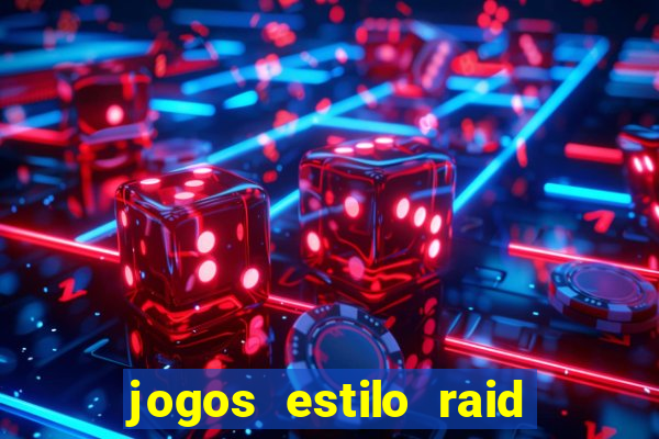 jogos estilo raid shadow legends