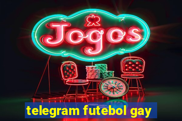 telegram futebol gay