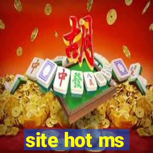 site hot ms