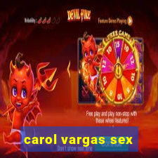 carol vargas sex