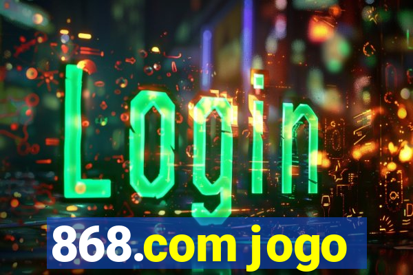 868.com jogo