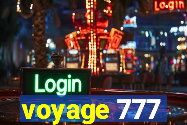 voyage 777