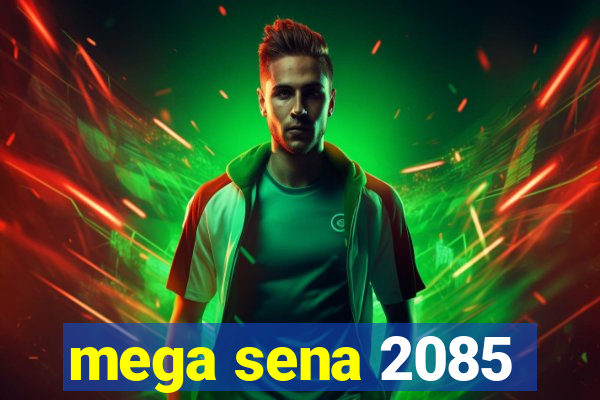 mega sena 2085