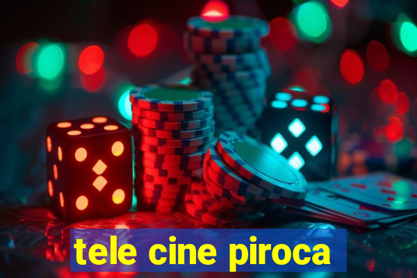 tele cine piroca