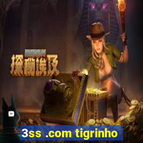 3ss .com tigrinho