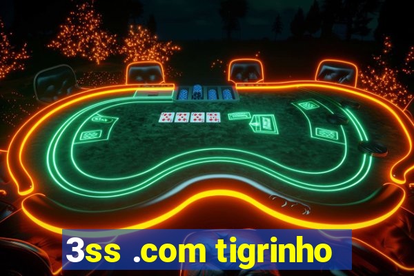 3ss .com tigrinho