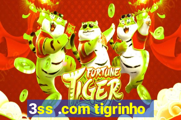 3ss .com tigrinho