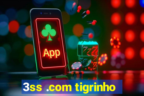 3ss .com tigrinho