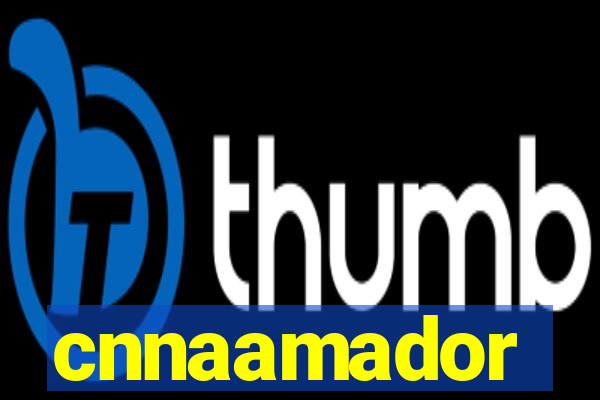 cnnaamador