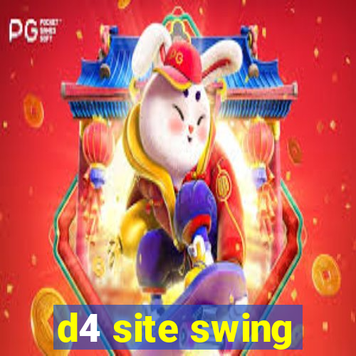 d4 site swing