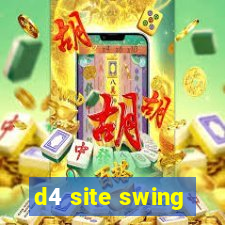 d4 site swing