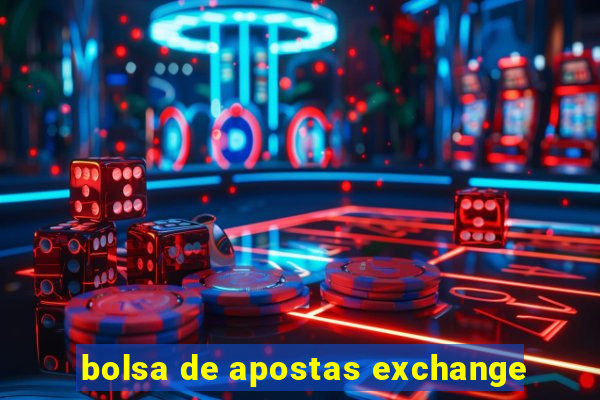 bolsa de apostas exchange