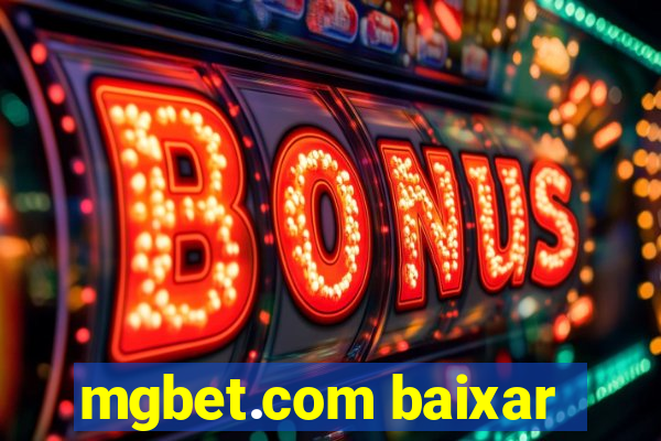 mgbet.com baixar