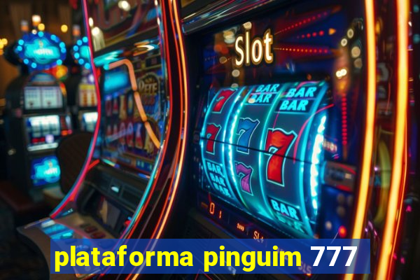 plataforma pinguim 777