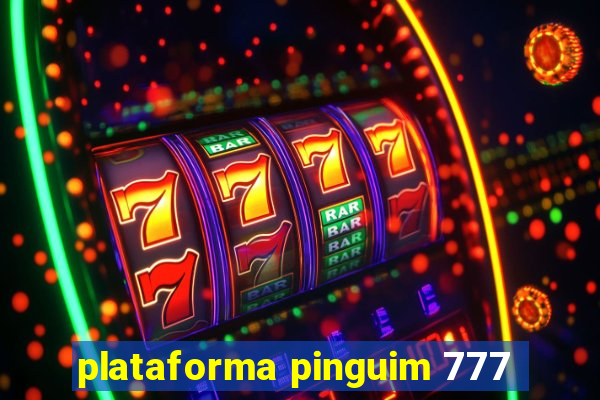 plataforma pinguim 777