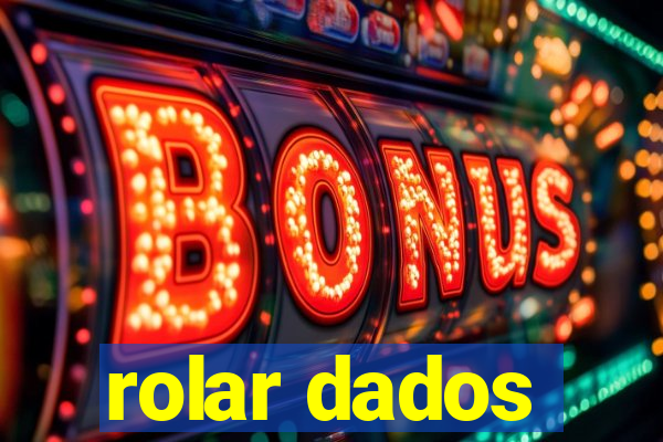 rolar dados