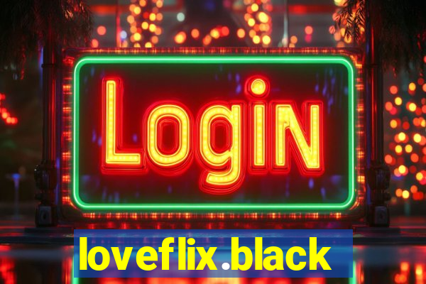 loveflix.black