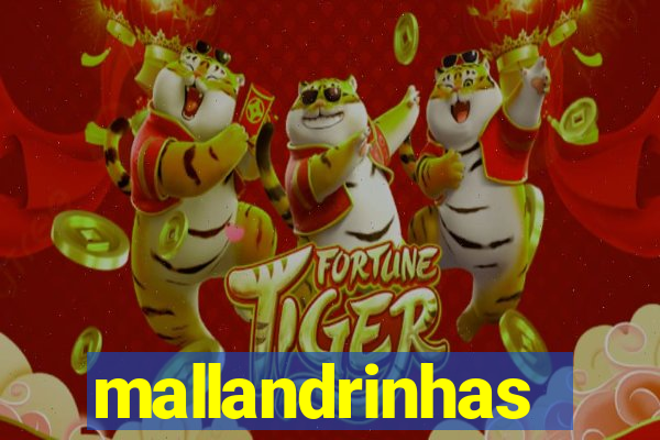 mallandrinhas