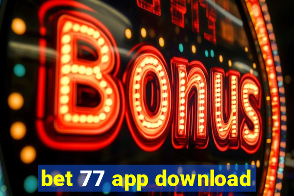 bet 77 app download